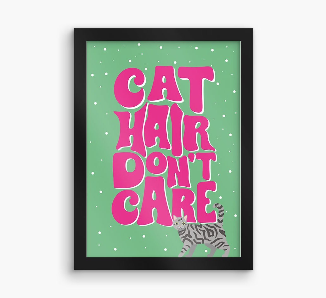 Cat Hair Don't Care: Personalised {breedCommonName} Framed Print