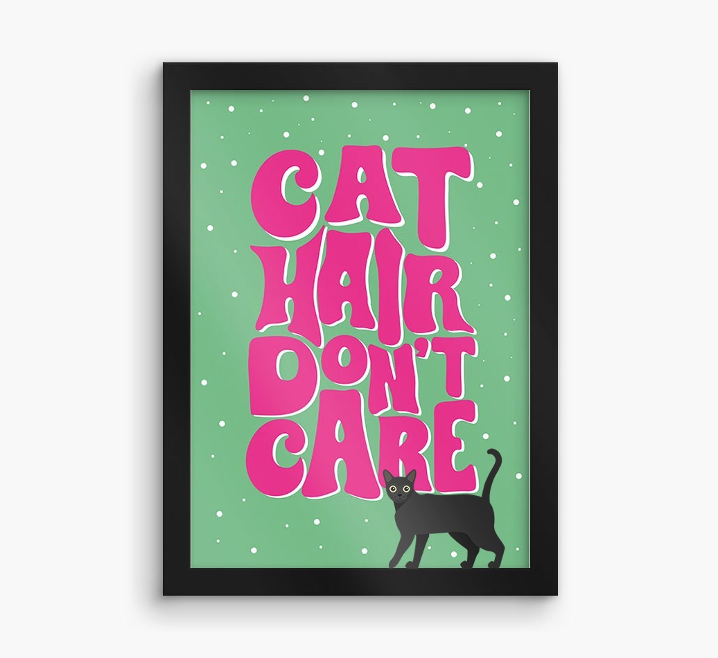 Cat Hair Don't Care: Personalised {breedCommonName} Framed Print
