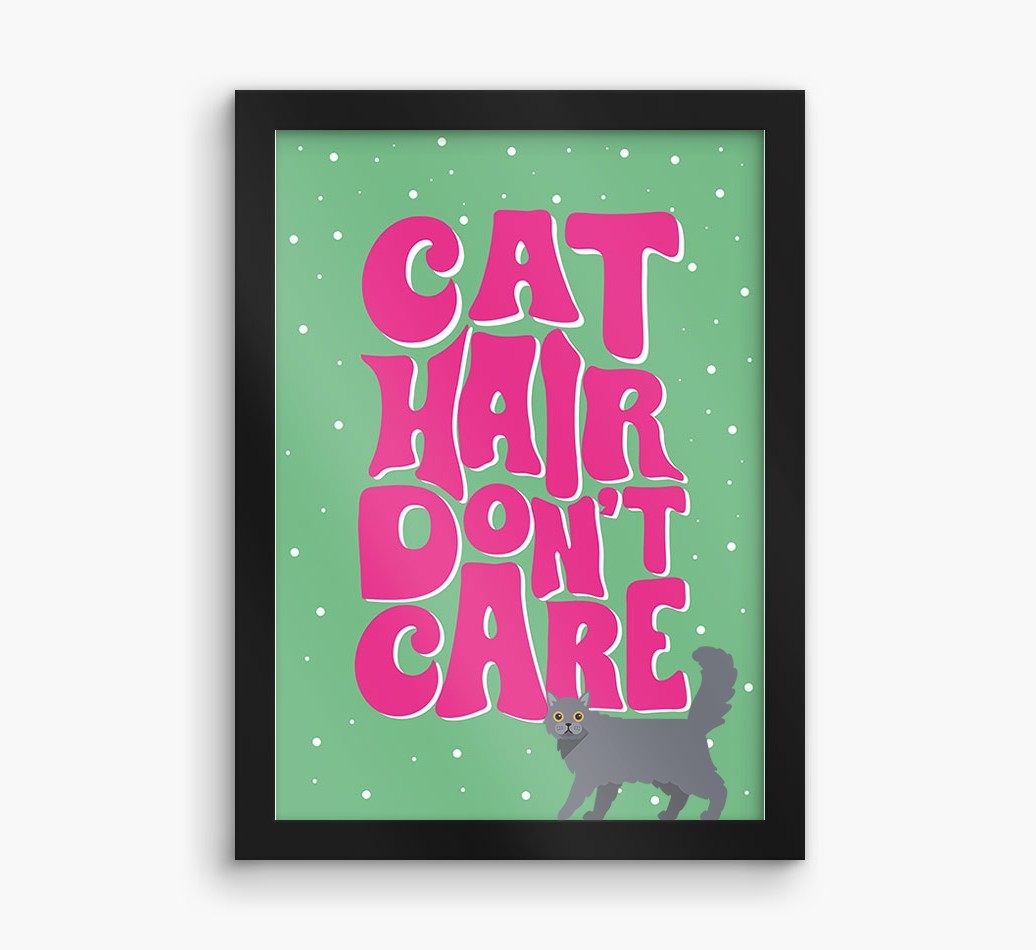 Cat Hair Don't Care: Personalised {breedCommonName} Framed Print