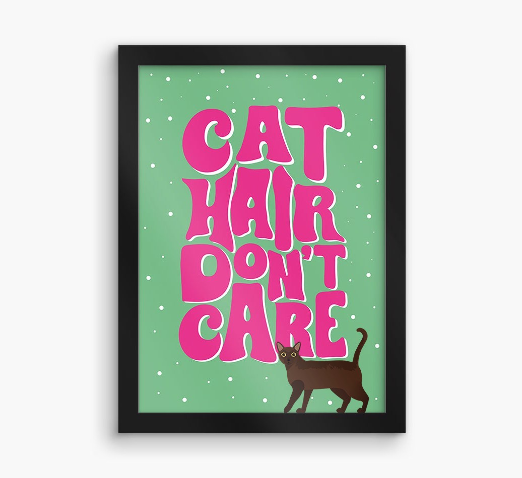 Cat Hair Don't Care: Personalised {breedCommonName} Framed Print