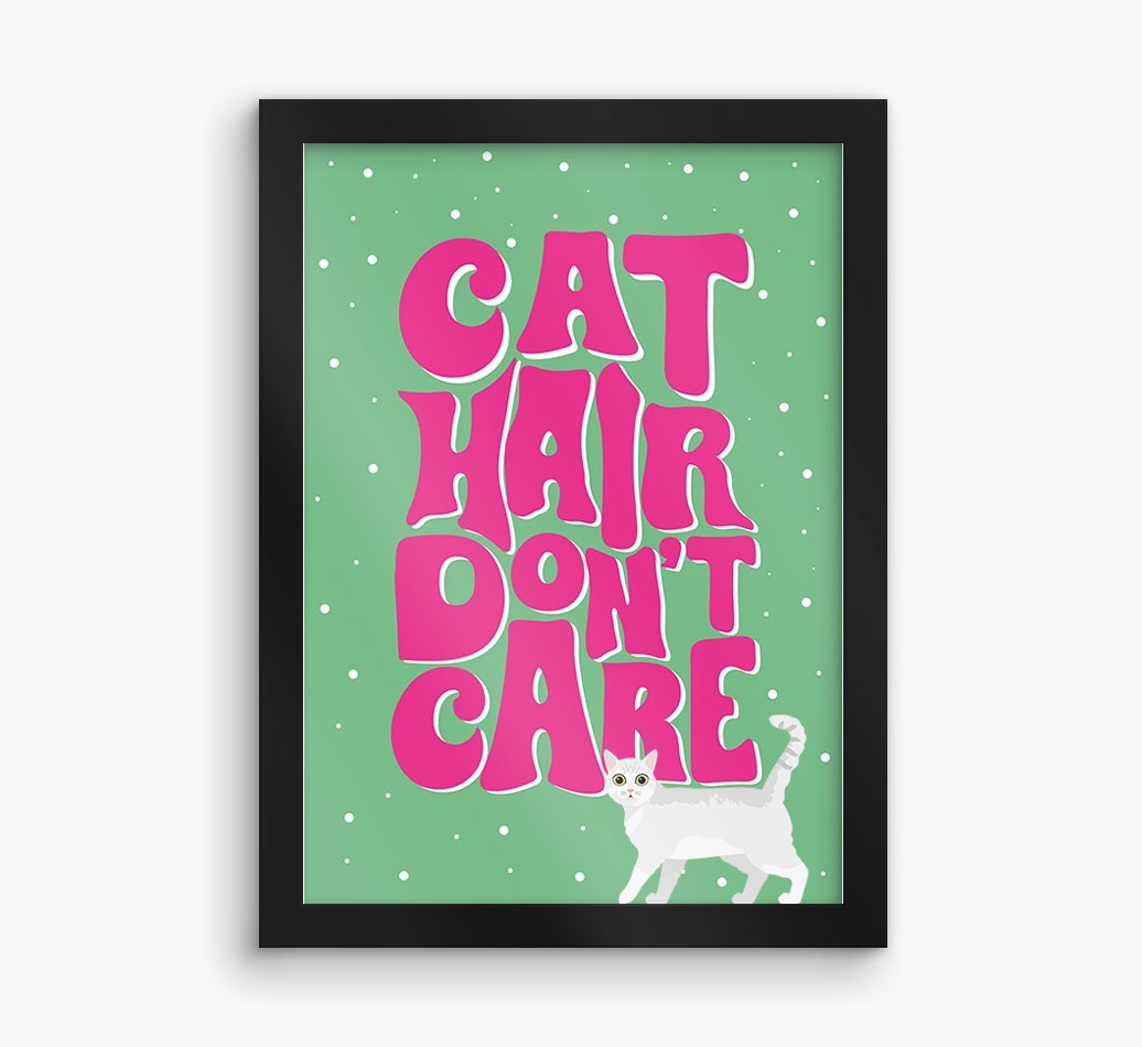 Cat Hair Don't Care: Personalised {breedCommonName} Framed Print