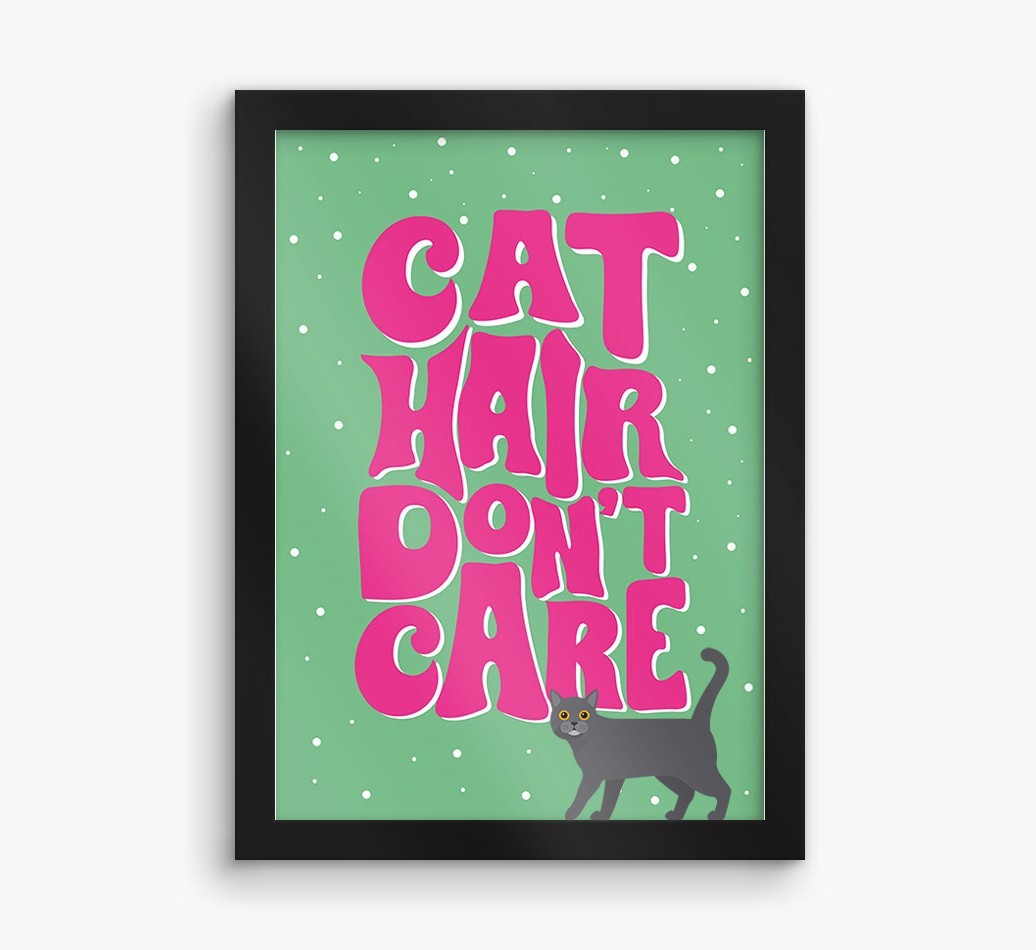 Cat Hair Don't Care: Personalised {breedCommonName} Framed Print