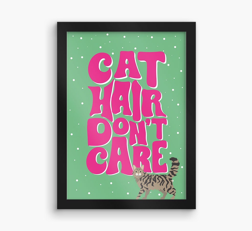 Cat Hair Don't Care: Personalised {breedCommonName} Framed Print