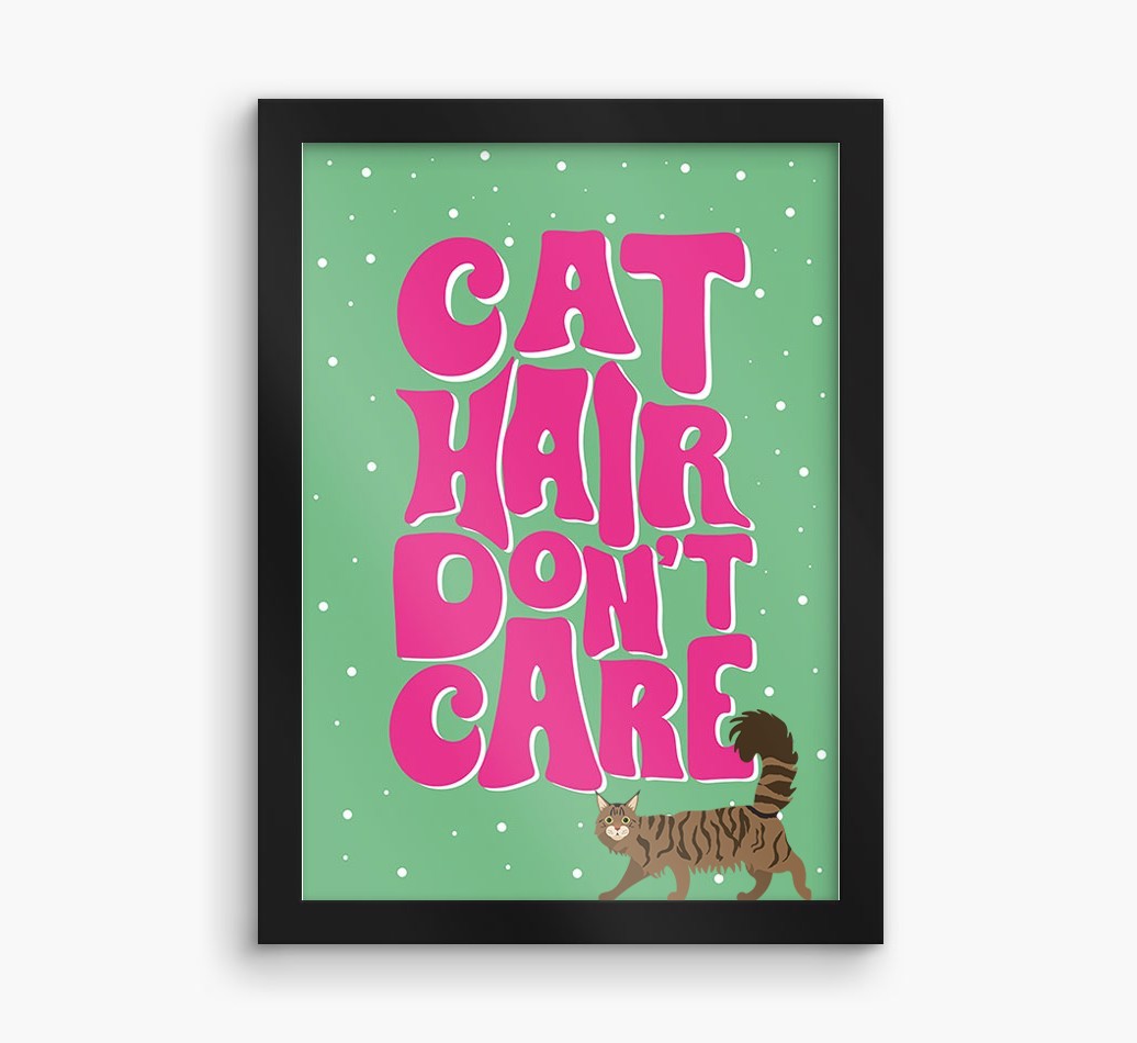 Cat Hair Don't Care: Personalised {breedCommonName} Framed Print