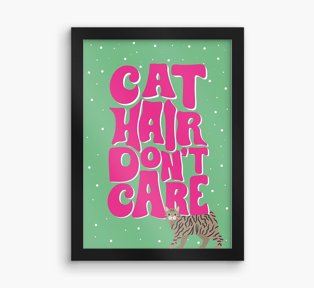 Cat Hair Don't Care: Personalised {breedCommonName} Framed Print