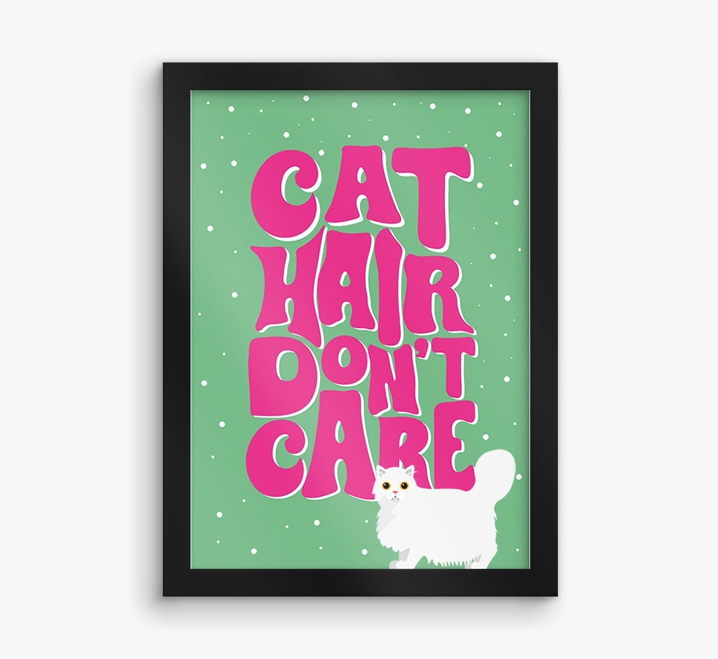 Cat Hair Don't Care: Personalised {breedCommonName} Framed Print
