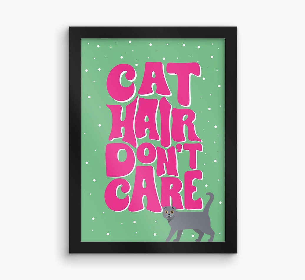 Cat Hair Don't Care: Personalised {breedCommonName} Framed Print