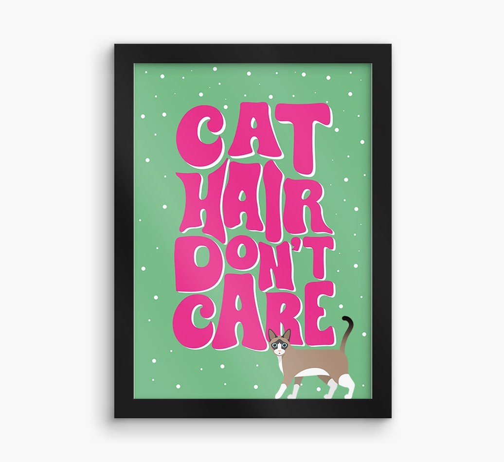 Cat Hair Don't Care: Personalised {breedCommonName} Framed Print