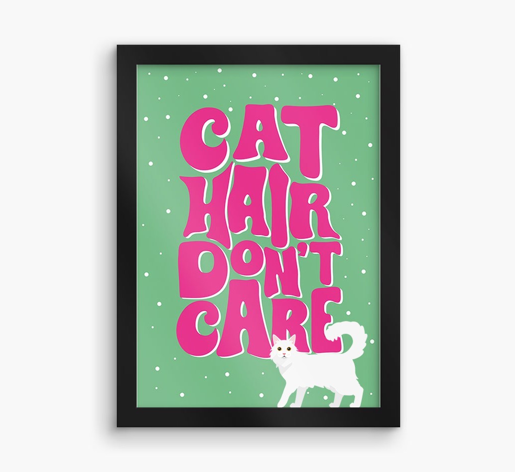 Cat Hair Don't Care: Personalised {breedCommonName} Framed Print