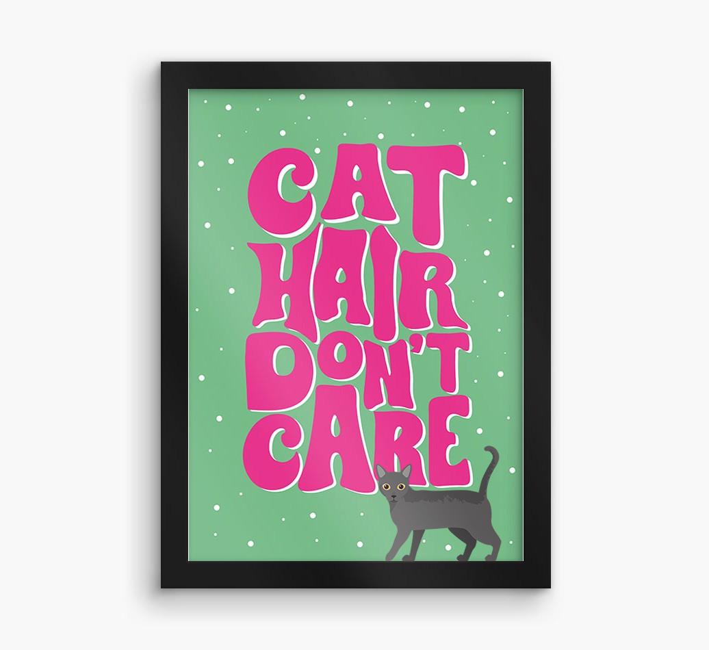 Cat Hair Don't Care: Personalized {breedCommonName} Framed Print