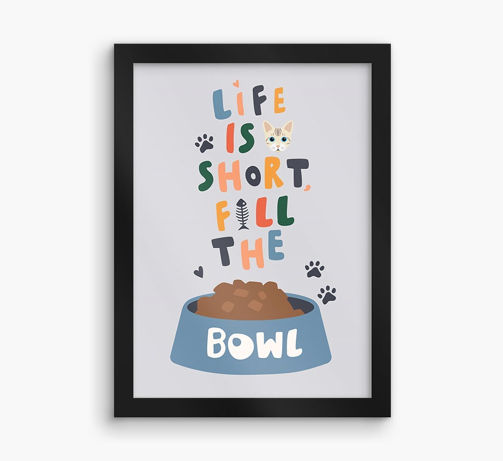 Life Is Short, Fill The Bowl: Personalised {breedCommonName} Framed Print
