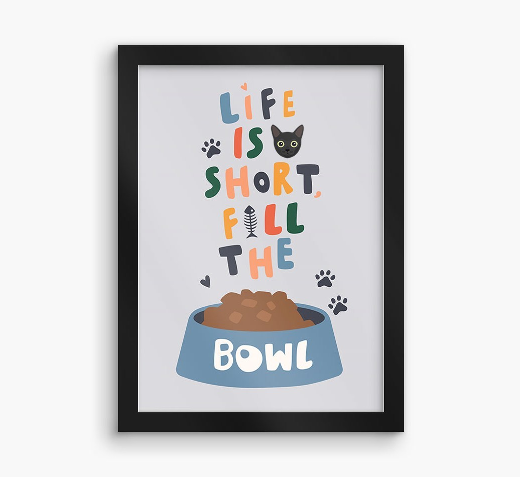 Life Is Short, Fill The Bowl: Personalised {breedCommonName} Framed Print