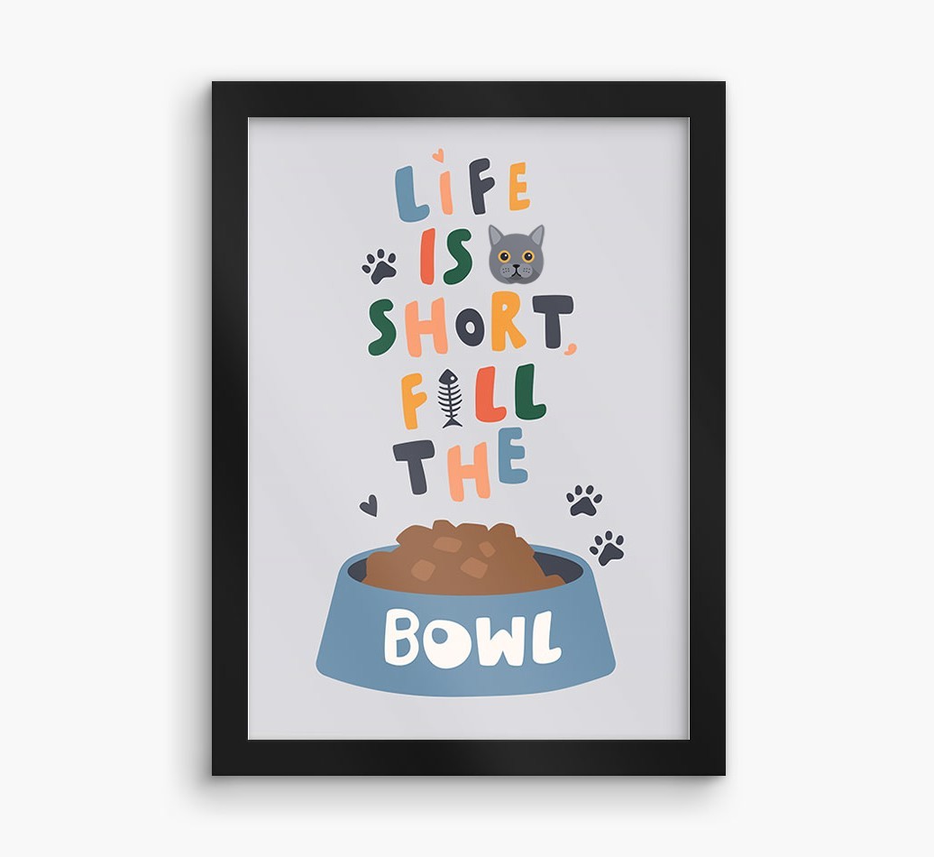Life Is Short, Fill The Bowl: Personalised {breedCommonName} Framed Print