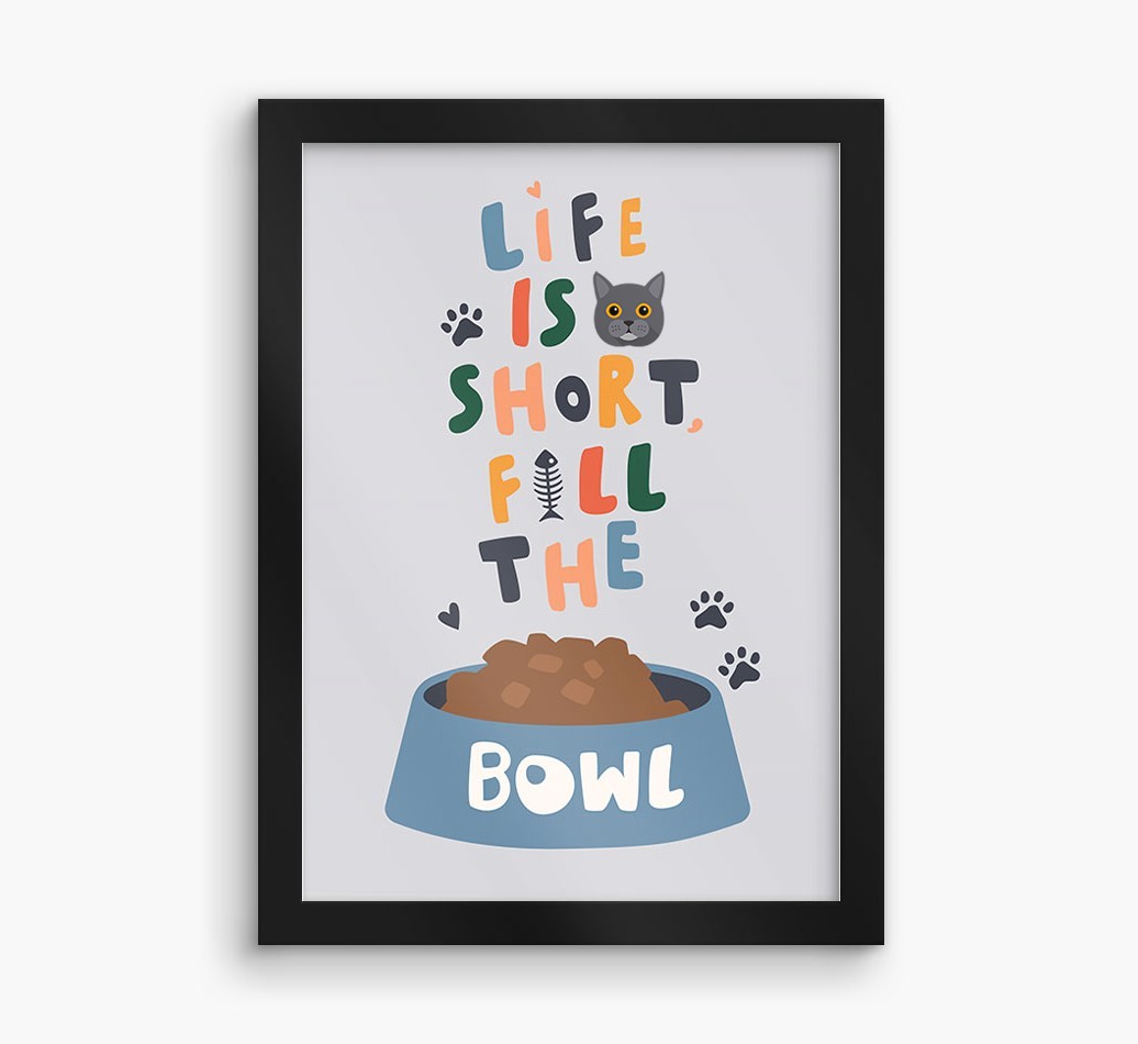 Life Is Short, Fill The Bowl: Personalised {breedCommonName} Framed Print