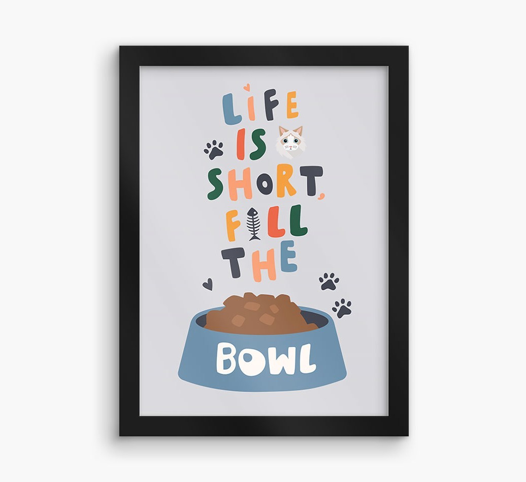 Life Is Short, Fill The Bowl: Personalised {breedCommonName} Framed Print