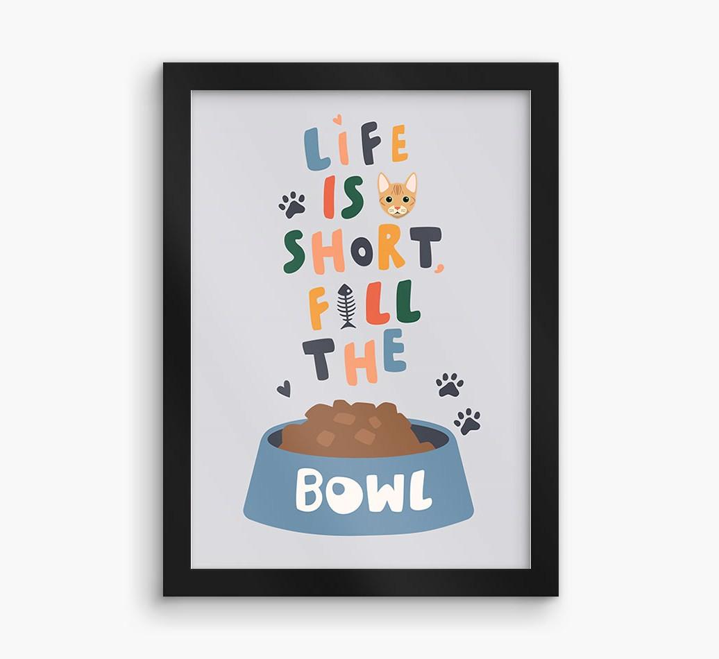 Life Is Short, Fill The Bowl: Personalized {breedCommonName} Framed Print