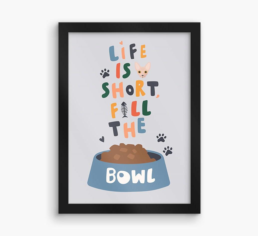 Life Is Short, Fill The Bowl: Personalized {breedCommonName} Framed Print