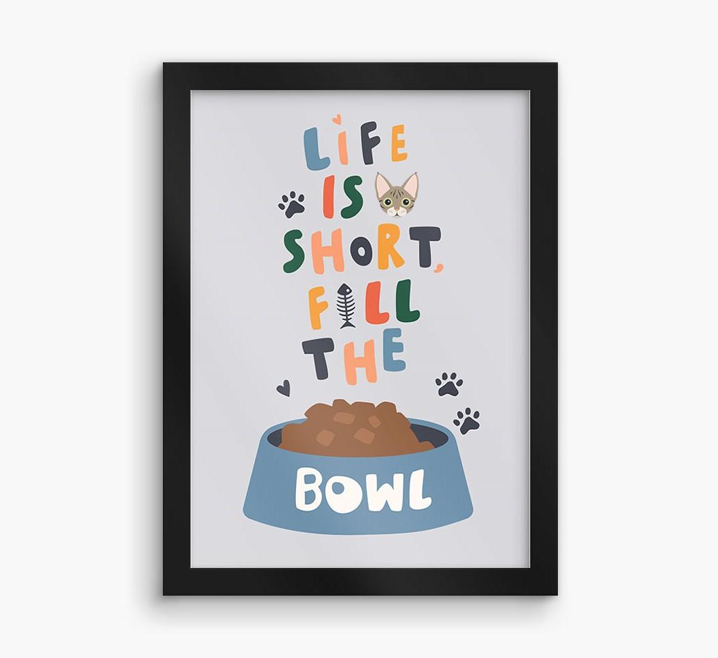 Life Is Short, Fill The Bowl: Personalized {breedCommonName} Framed Print