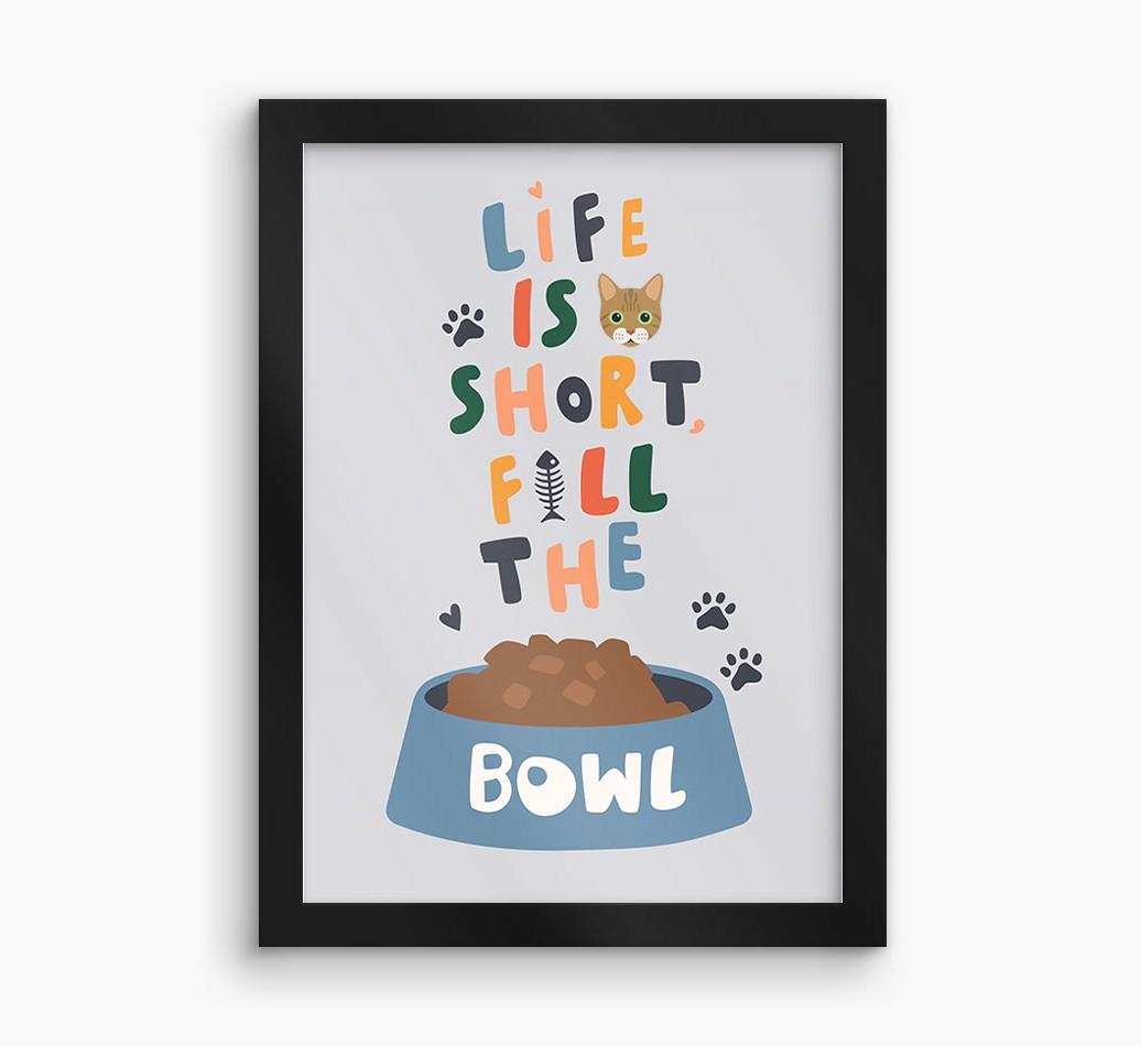 Life Is Short, Fill The Bowl: Personalized {breedCommonName} Framed Print