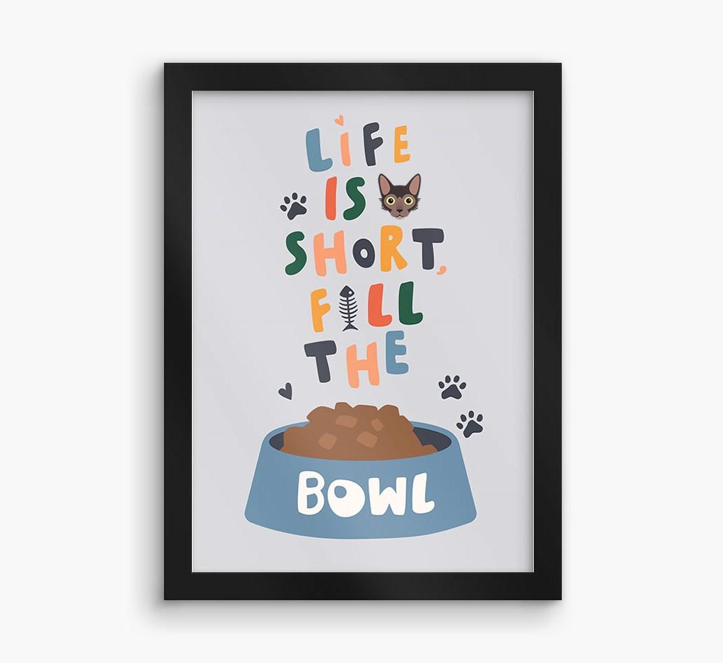 Life Is Short, Fill The Bowl: Personalized {breedCommonName} Framed Print