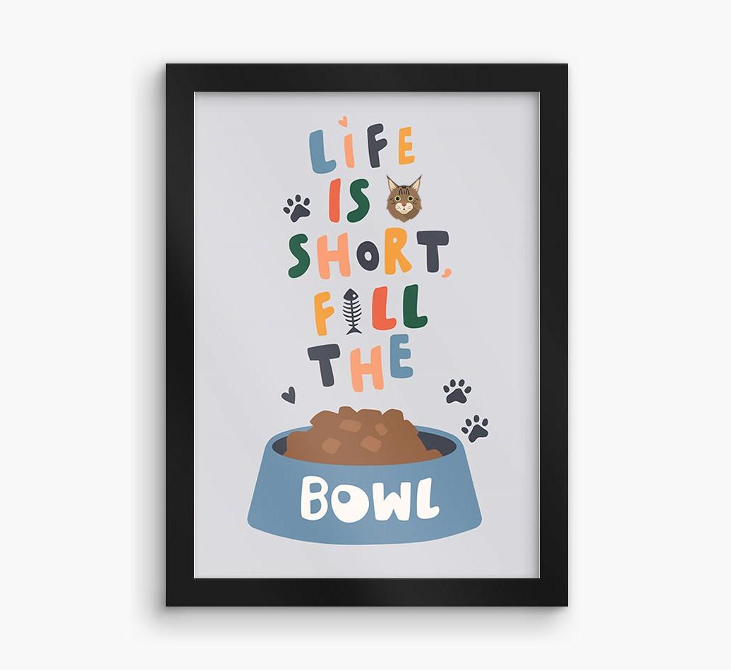 Life Is Short, Fill The Bowl: Personalized {breedCommonName} Framed Print