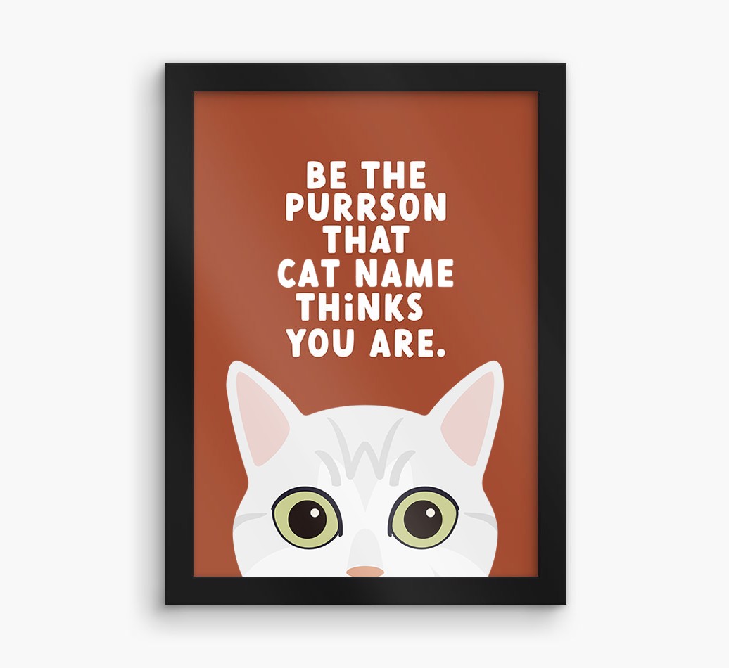 Be The Purrson:  Personalised {breedCommonName} Framed Print