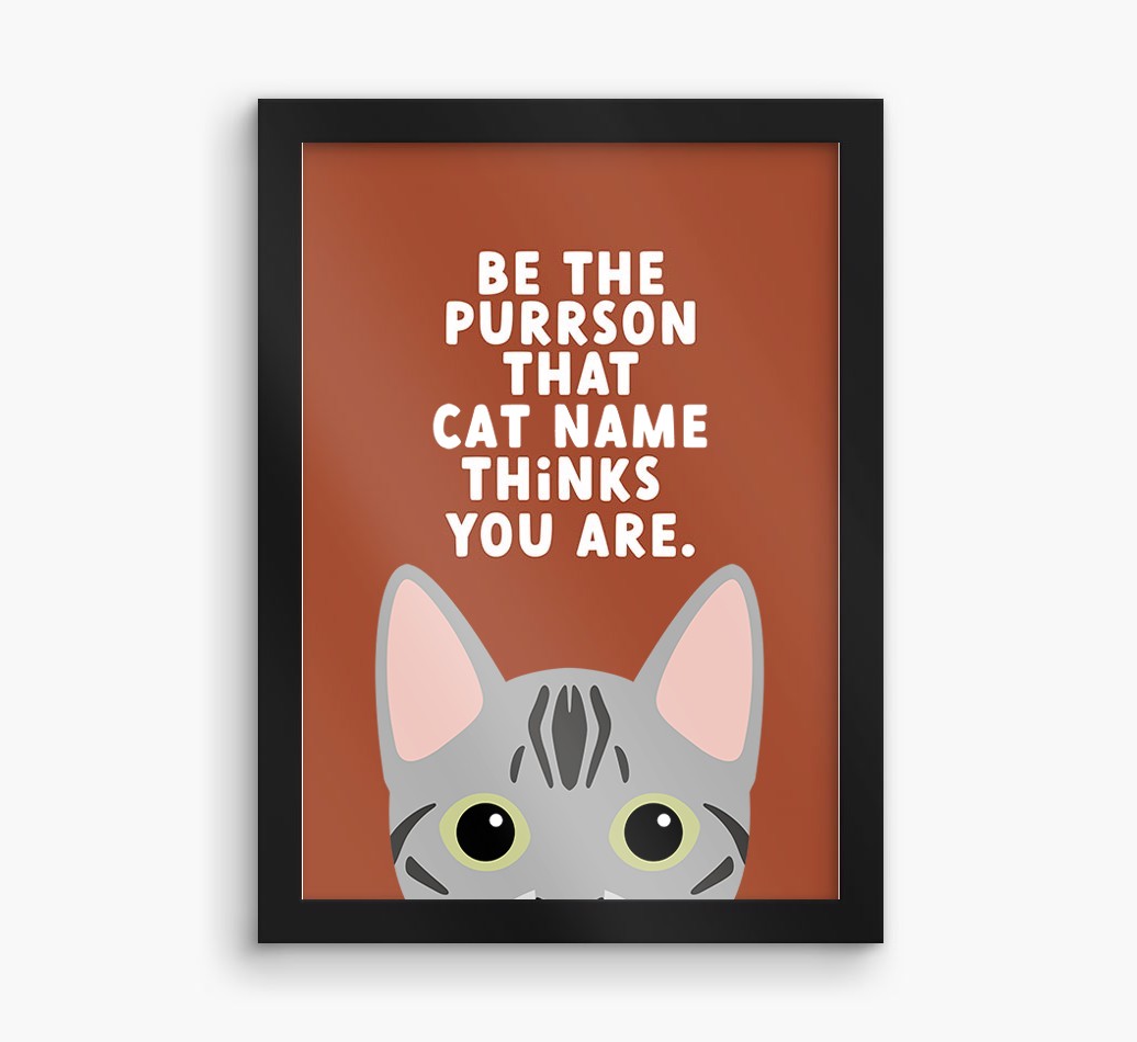 Be The Purrson:  Personalised {breedCommonName} Framed Print