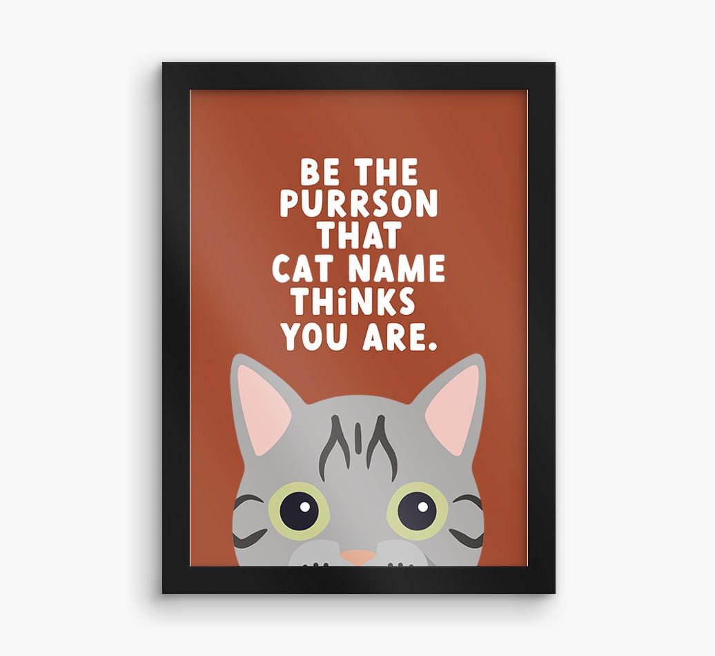 Be The Purrson:  Personalized {breedCommonName} Framed Print