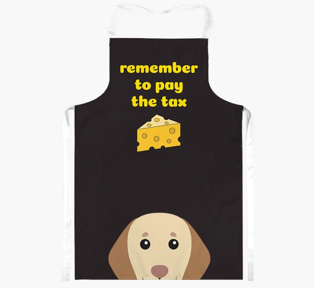 Pay The Tax: Personalized {breedFullName} Apron