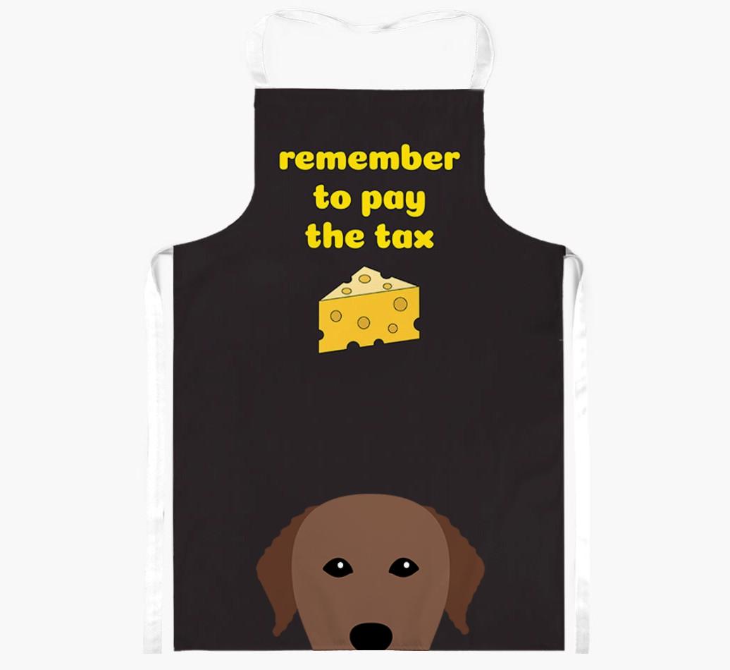 Pay The Tax: Personalized {breedFullName} Apron