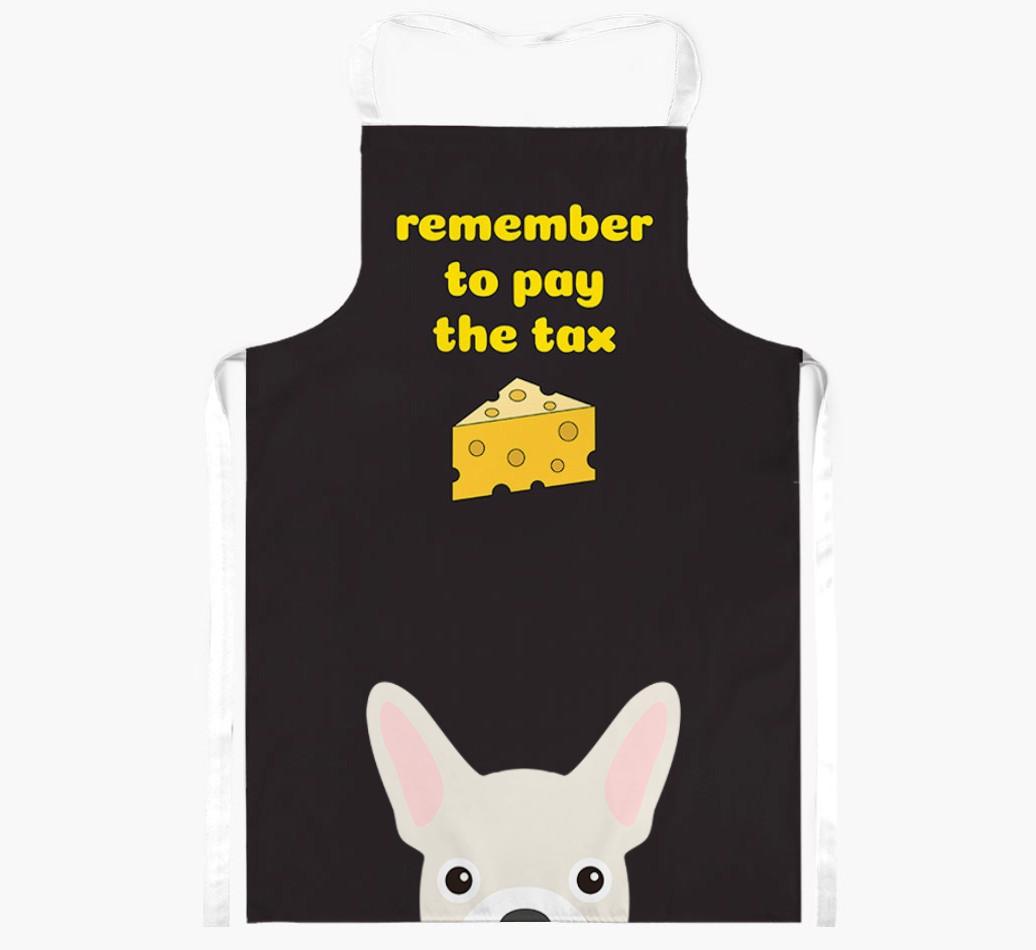 Pay The Tax: Personalized {breedFullName} Apron