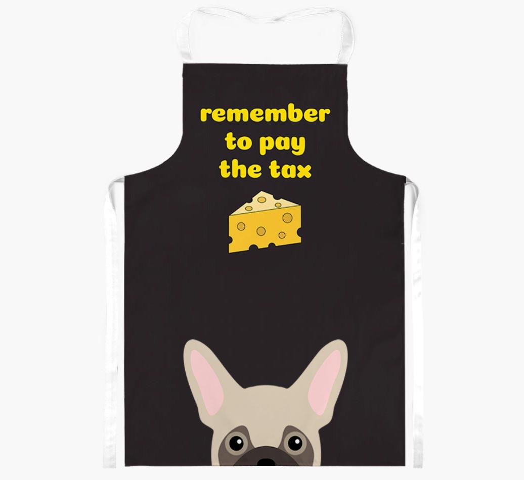Pay The Tax: Personalized {breedFullName} Apron