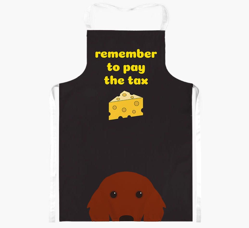 Pay The Tax: Personalized {breedFullName} Apron
