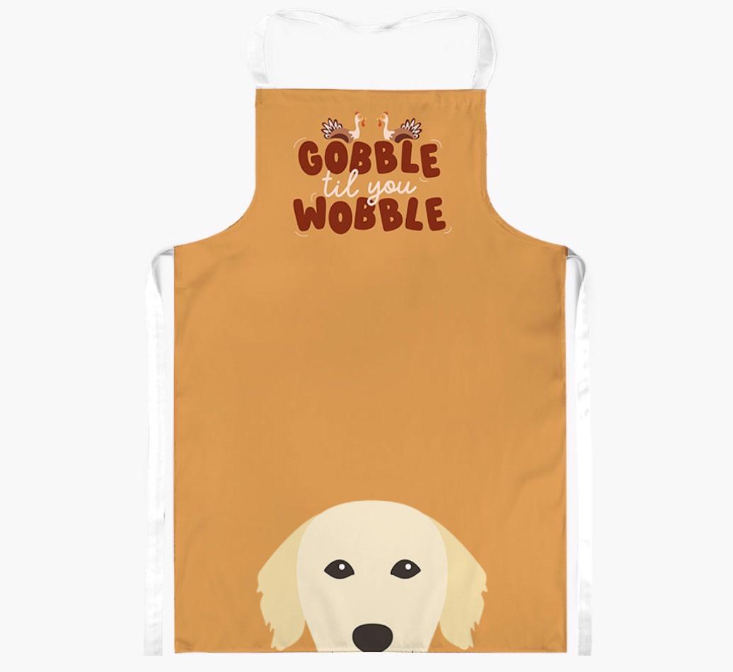 Gobble Til You Wobble: Personalized {breedFullName} Apron