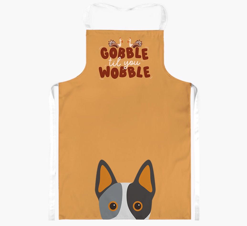 Gobble Til You Wobble: Personalized {breedFullName} Apron