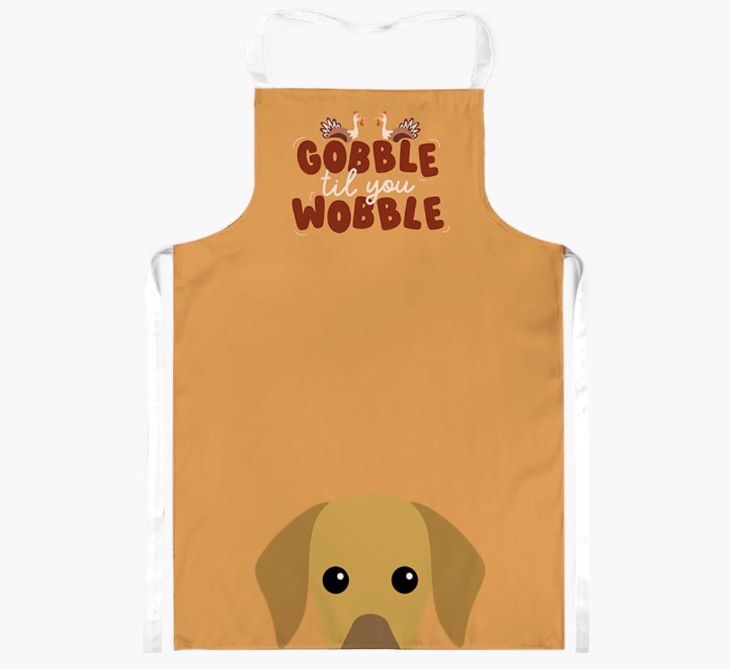 Gobble Til You Wobble: Personalized {breedFullName} Apron