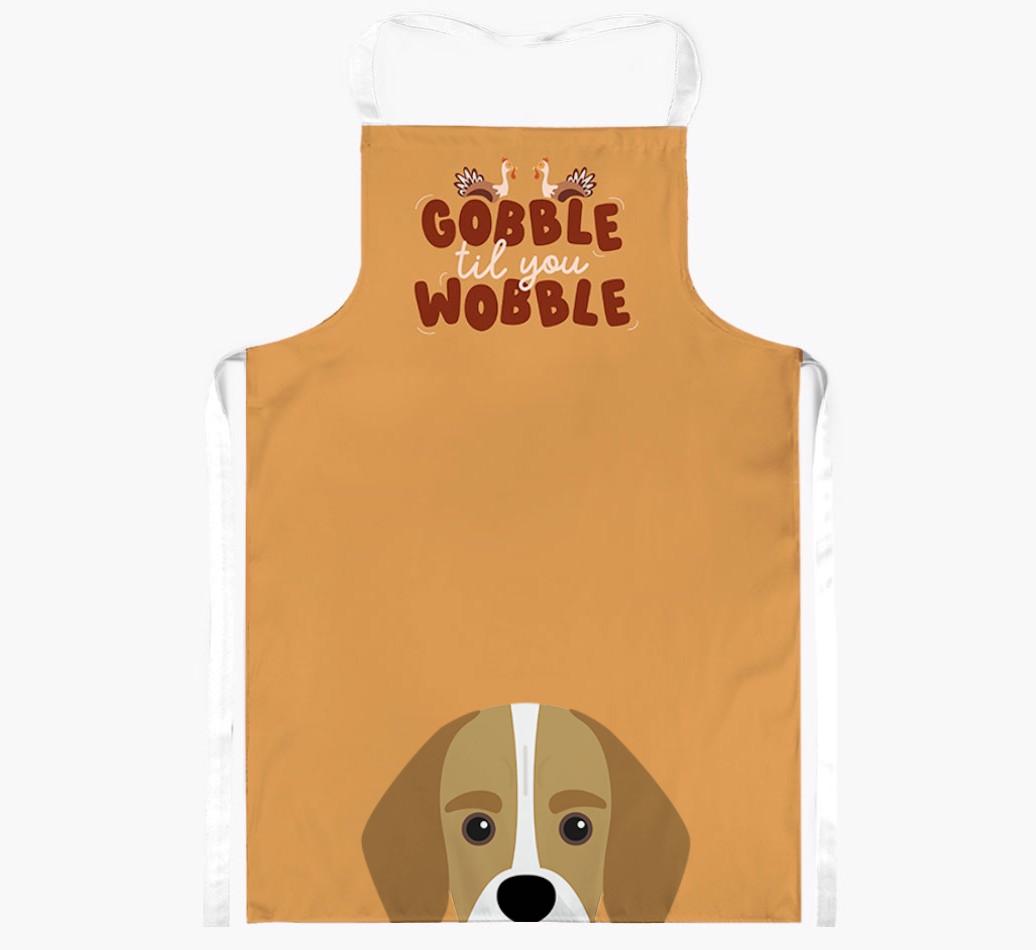 Gobble Til You Wobble: Personalized {breedFullName} Apron