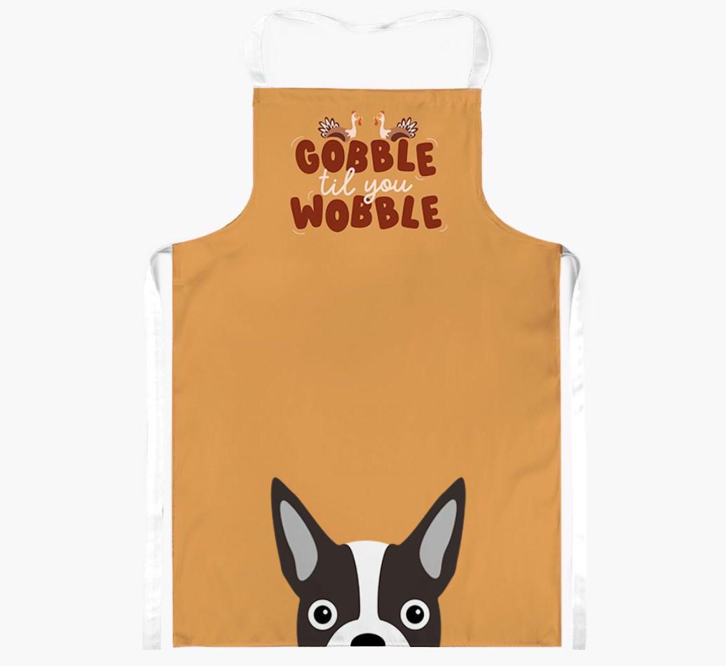 Gobble Til You Wobble: Personalized {breedFullName} Apron
