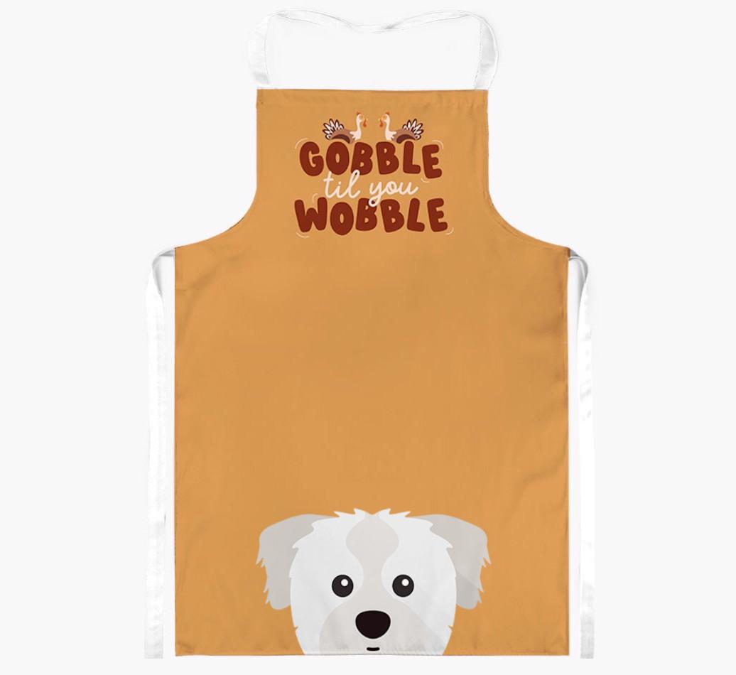 Gobble Til You Wobble: Personalized {breedFullName} Apron