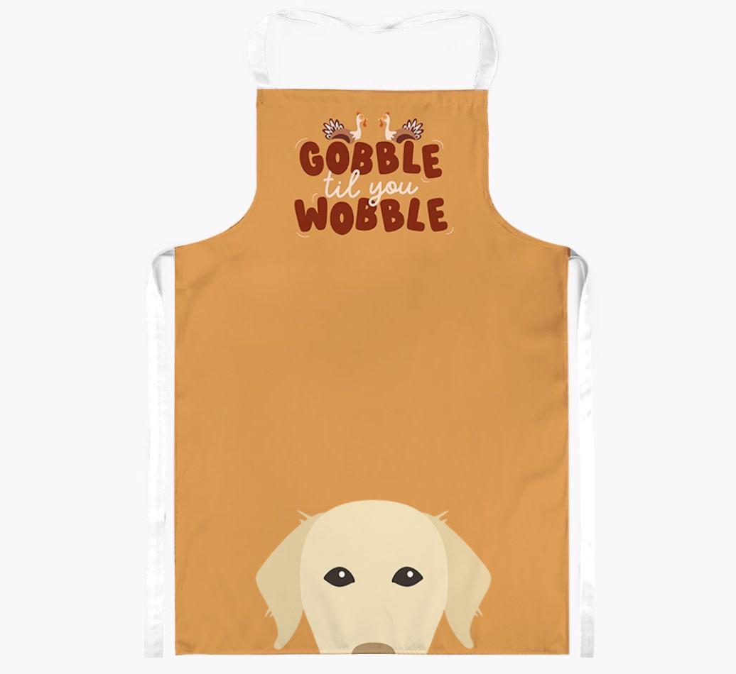 Gobble Til You Wobble: Personalized {breedFullName} Apron