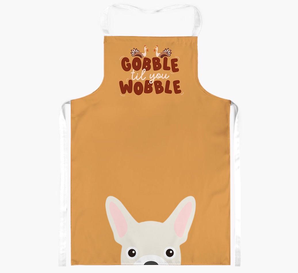 Gobble Til You Wobble: Personalized {breedFullName} Apron
