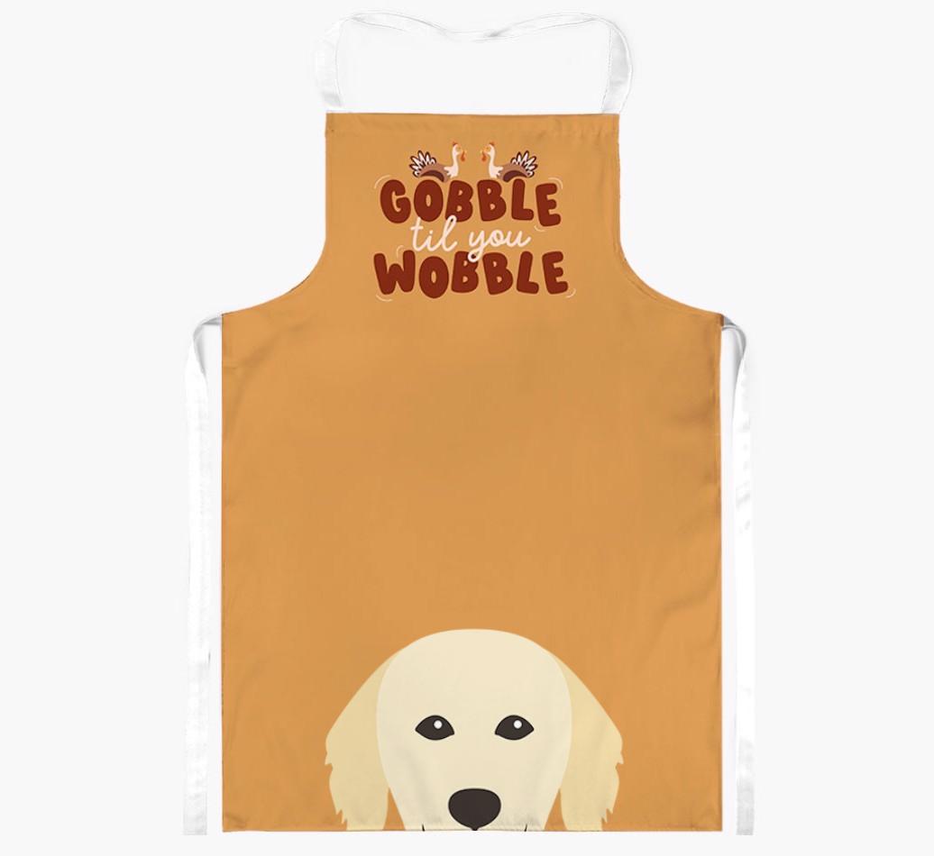 Gobble Til You Wobble: Personalized {breedFullName} Apron
