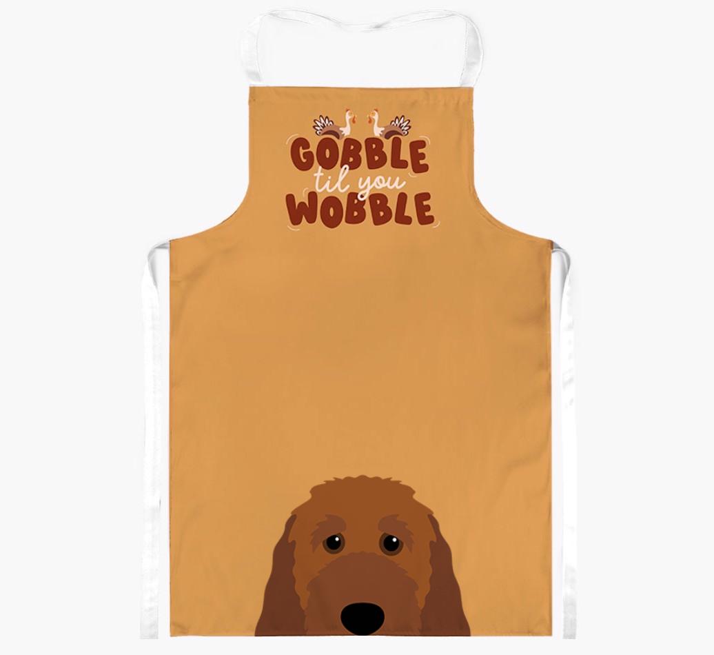 Gobble Til You Wobble: Personalized {breedFullName} Apron