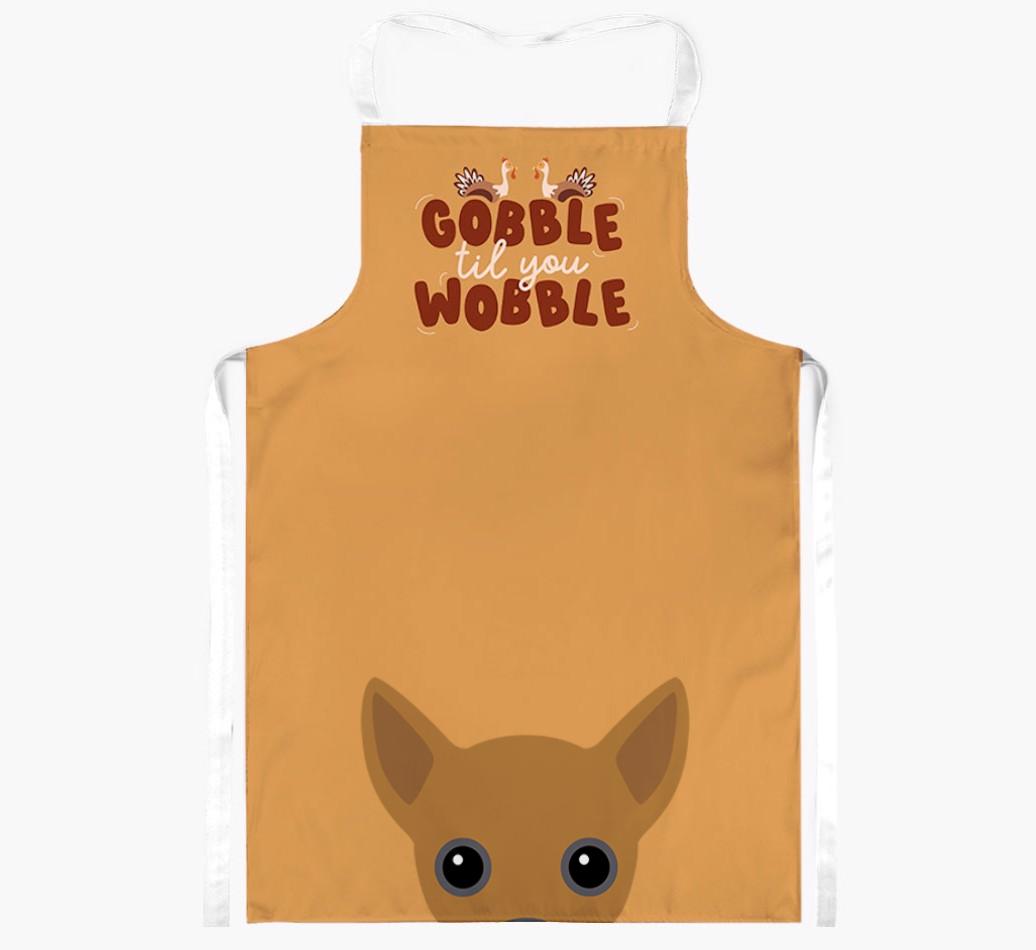 Gobble Til You Wobble: Personalized {breedFullName} Apron