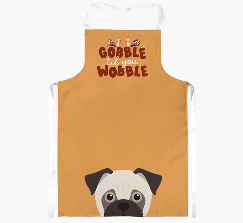 Gobble Til You Wobble: Personalized {breedFullName} Apron