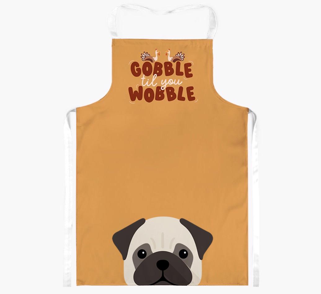 Gobble Til You Wobble: Personalised {breedFullName} Apron