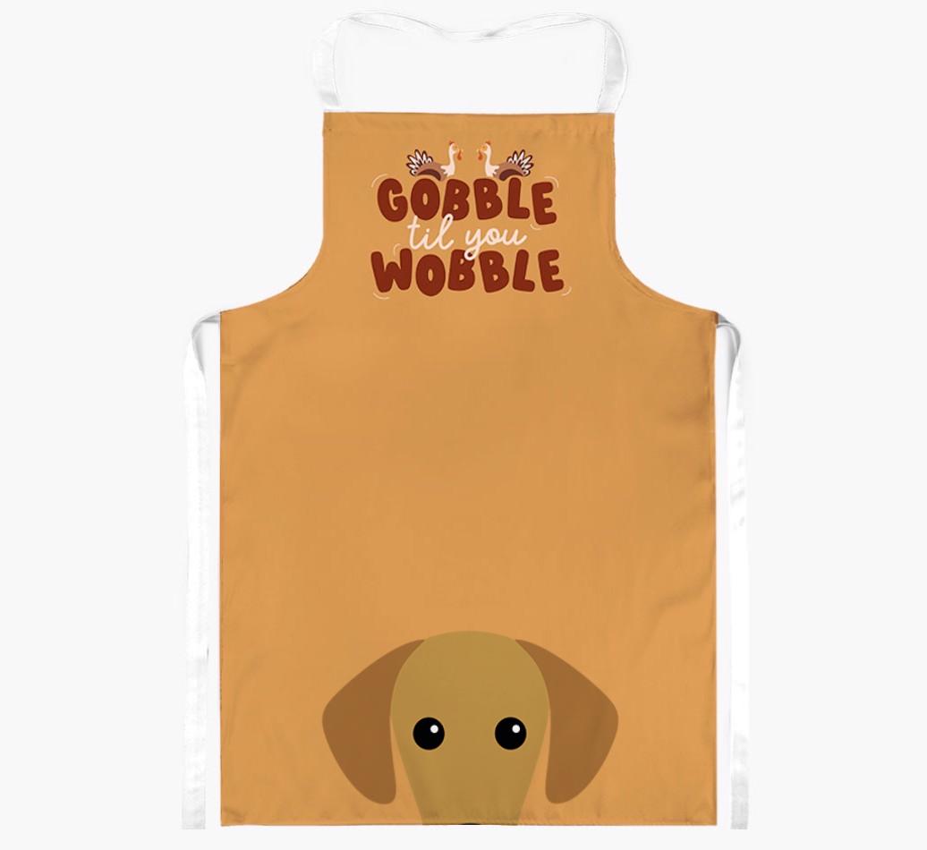 Gobble Til You Wobble: Personalized {breedFullName} Apron