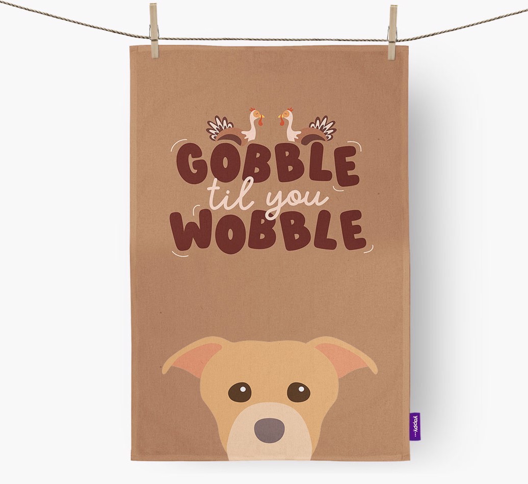 Gobble Til You Wobble: Personalised {breedFullName} Tea Towel