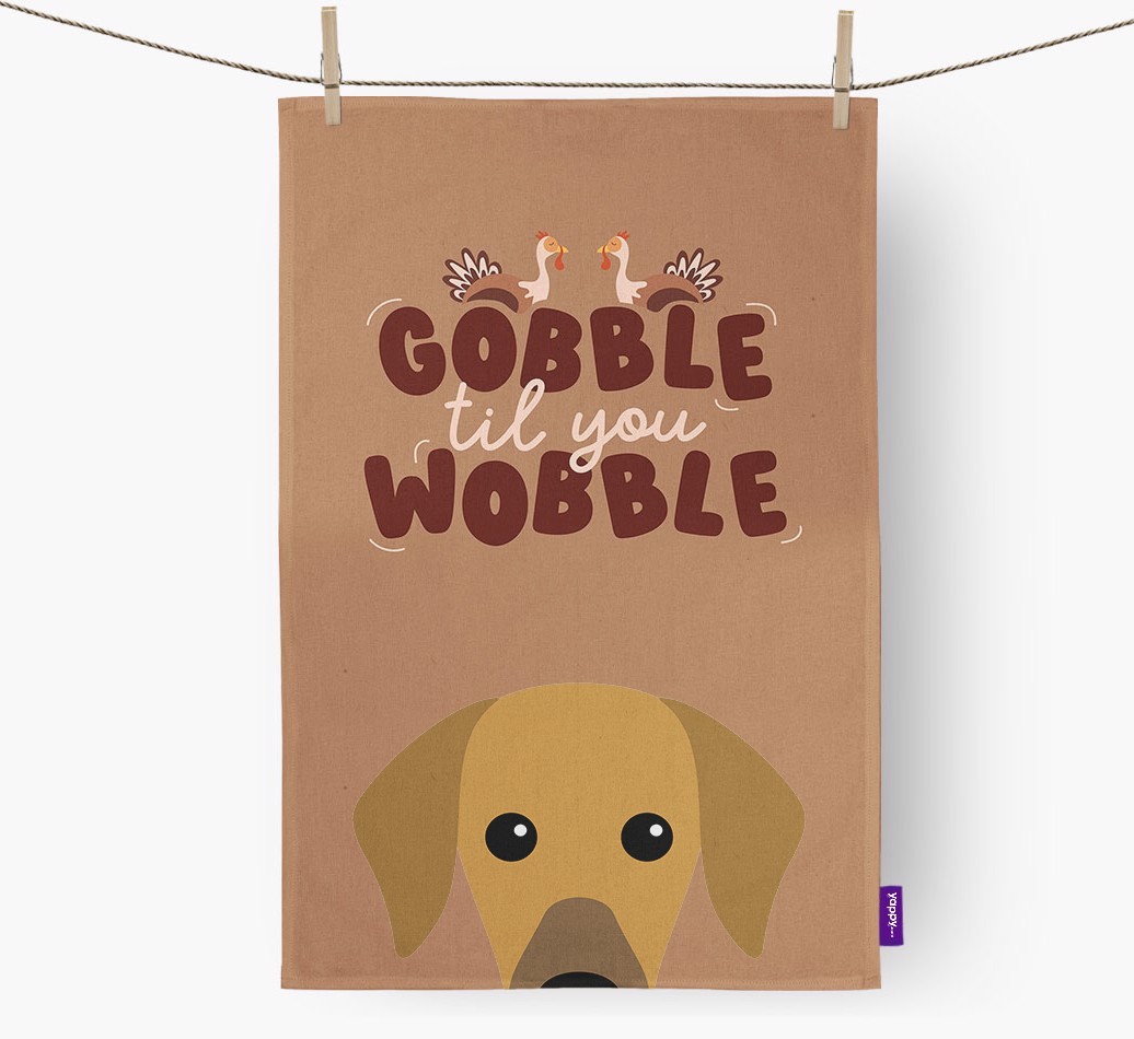 Gobble Til You Wobble: Personalised {breedFullName} Tea Towel