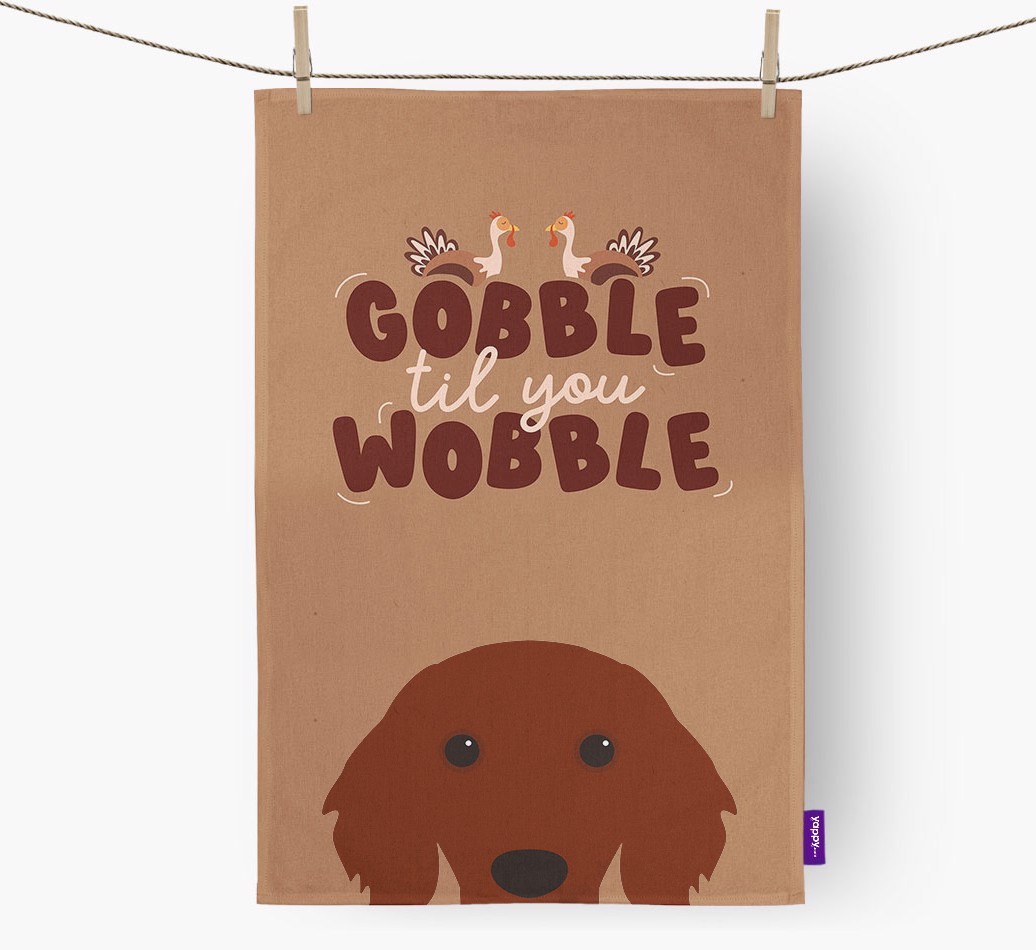Gobble Til You Wobble: Personalised {breedFullName} Tea Towel